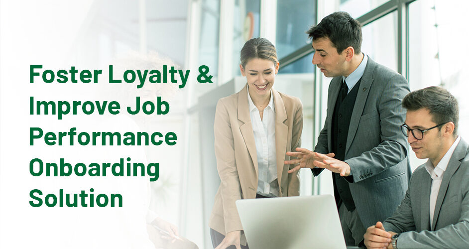 Foster-Loyalty-&-Improve-Job-Performance-Onboarding–Solution 1