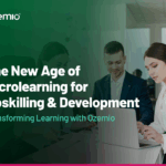 The New Age of Microlearning for Upskilling & Development