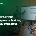 How to Make Corporate Training Truly Impactful
