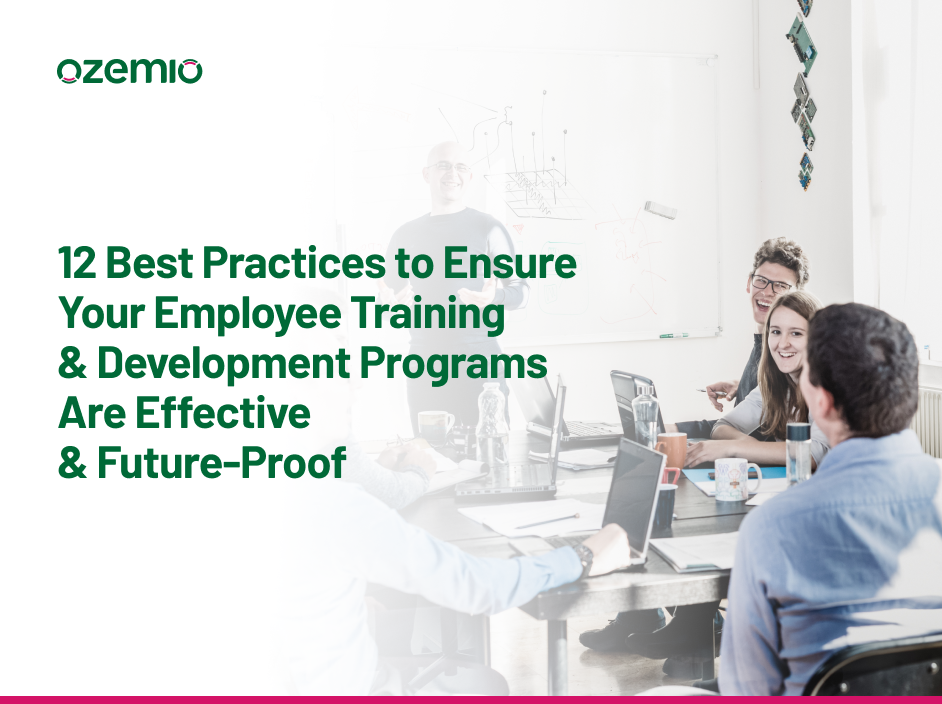 Best Practices to Ensure Your Employee Training & Development Programs Are Effective & Future-Proof