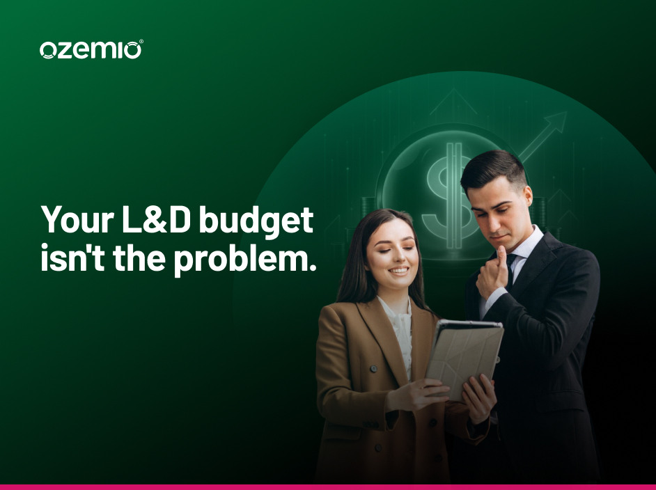 Your L&D budget isn’t the problem. 