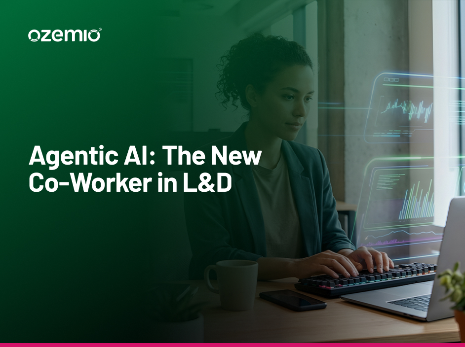Agentic AI: The New Co-Worker in L&D  